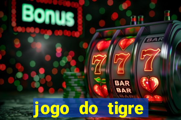 jogo do tigre rodada gratis